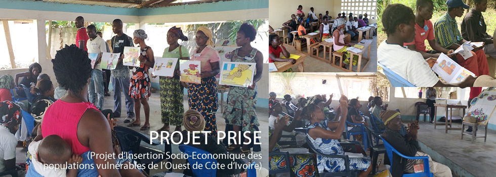 PRESENTATION DU PROJET PRISE(Projet d’Insertion Socio-Economique des populations vulnérables de l’Ouest de Côte d’Ivoire)